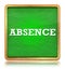 Absence green chalkboard square button
