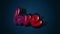 Abstract animation of 3d red glossy Love lettering on a blue dark background. Love concept.