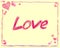 Abstract handwritten vector font lettering - LOVE on a light pink background. Multicolored linear frame with hearts for