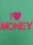 Abstract I love money sign with a heart shape instead of the word love on a green background