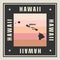 Abstract square stamp or sign with name of US state Hawaii