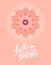 Abstract vector blend pink flower and hand drawing lettering hello spring
