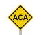 ACA yellow warning Sign for healthcare