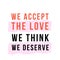 We accept love typography poster quote, vector flyer, positive background