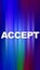 Accept word on abstract fast motion colorful background. Agreement concept