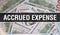 Accrued Expense text Concept Closeup. American Dollars Cash Money,3D rendering. Accrued Expense at Dollar Banknote. Financial USA
