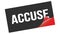 ACCUSE text on black red sticker stamp