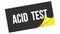 ACID  TEST text on black yellow sticker stamp
