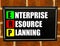 Acronym ERP - Enterprise resource planning.