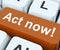 Act Now Key Means Do It Take Action