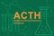 ACTH Adrenocorticotrophic hormone also adrenocorticotropin, corticotropin and test tubes