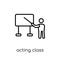 Acting class icon. Trendy modern flat linear vector Acting class