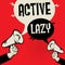 Active versus Lazy
