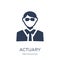 Actuary icon. Trendy flat vector Actuary icon on white background from Professions collection