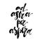 Ad astra per aspera hand written lettering positive quote inspirational latin phrase