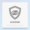 Ad blocking thin line icon: eye crossed out on shield. Modern vector illustration