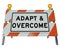 Adapt Overcome Barricade Road Sign Challenge Problem Solving