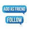 Add as friend, follow button speech bubble