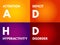 ADHD Attention Deficit Hyperactivity Disorder - brain disorder that affects how you pay attention, sit still, and control your