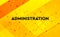 Administration abstract digital banner yellow background