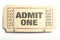 Admit one ticket