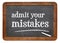 Admit your mistakes - blackboard