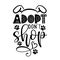 Adopt, don`t shop - funny hand drawn vector saying