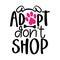 Adopt, don`t shop - funny hand drawn vector saying with dog head.