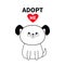 Adopt me. Dont buy. Contour sitting dog silhouette. Red heart. Pet adoption. Kawaii animal. Cute cartoon pooch character. Funny ba