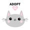 Adopt me. Dont buy. Gray cat round head silhouette. Pink heart. Pet adoption. Kawaii animal. Cute cartoon kitty character. Funny b