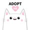 Adopt me. Dont buy. White cat smiling face silhouette. Pink heart. Pet adoption. Cute cartoon kitty character. Funny baby kitten.