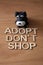 Adopt a pet don`t shop