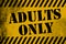 Adults only sign yellow with stripes