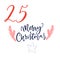 Advent calendar, day 25. Cute hand drawn illustration, large handwritten number on white background. Christmas eve card