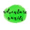 Adventure awaits. Brush lettering.