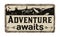 Adventure awaits vintage rusty metal sign