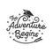 Adventure begins, Typography, Toga element illustration, Graduation, souvenir ideas, arrows, vector design template