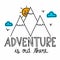 Adventure is out there lettering and sun smile and mountain cartoon illustration doodle style