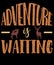 Adventure is waiting graphic