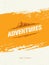 Adventures. Adventure Mountain Hike Creative Motivation Concept. Vector Outdoor Design