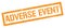 ADVERSE EVENT orange grungy rectangle stamp