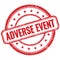 ADVERSE EVENT text on red grungy round rubber stamp