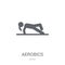 aerobics icon. Trendy aerobics logo concept on white background