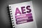 AES - Advanced Encryption Standard acronym on notepad, technology concept background