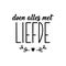 Afrikaans text: Do everything with love. Lettering. Banner. calligraphy vector illustration