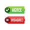 Agree and disagree label. Yes and No check marks. Vector stock illustration.