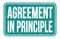 AGREEMENT IN PRINCIPLE, words on blue rectangle stamp sign