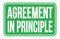 AGREEMENT IN PRINCIPLE, words on green rectangle stamp sign