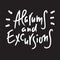 Alarums and Excursions - inspire and motivational quote. Hand drawn lettering. Youth slang, idiom