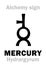 Alchemy: MERCURY (Hydrargyrum) / Quicksilver